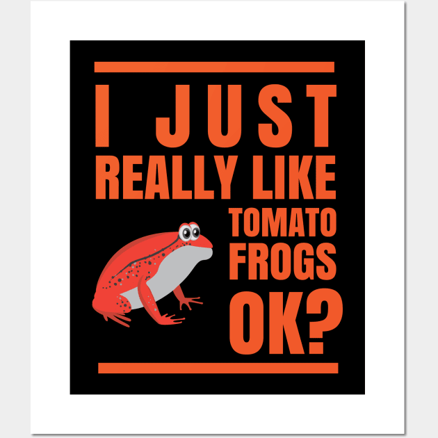 I JUST REALLY LIKE TOMATO FROGS OKAY Wall Art by Lin Watchorn 